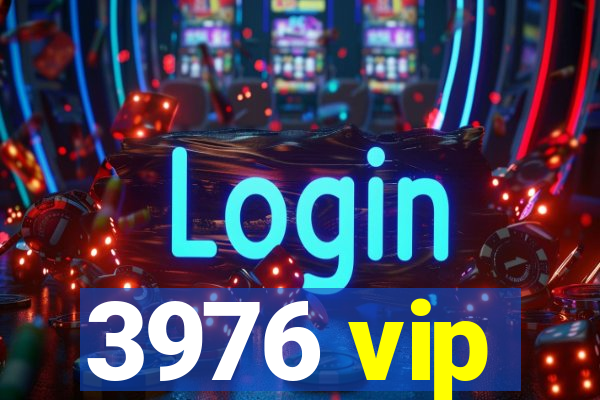 3976 vip